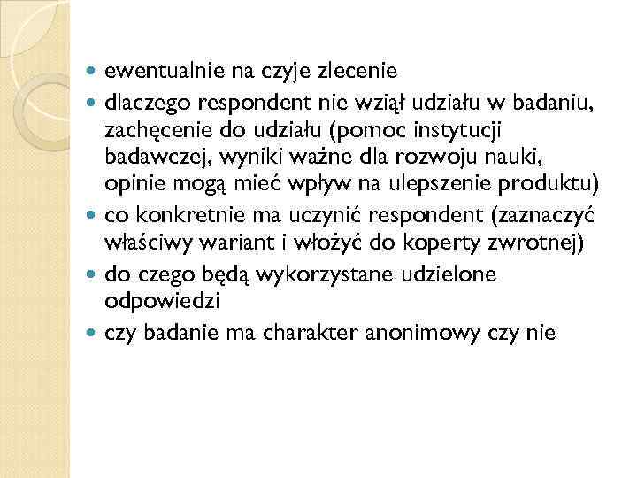  ewentualnie na czyje zlecenie dlaczego respondent nie wziął udziału w badaniu, zachęcenie do