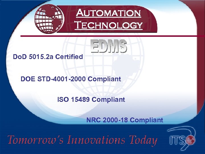 Automation Technology Do. D 5015. 2 a Certified DOE STD-4001 -2000 Compliant ISO 15489