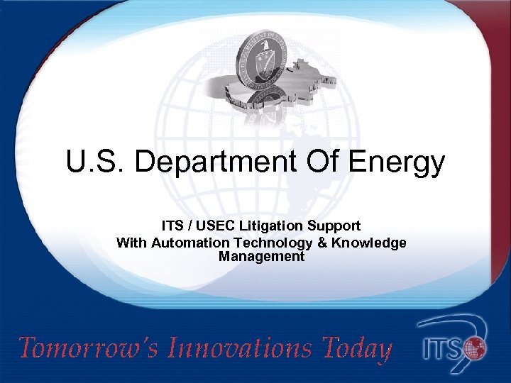 U. S. Department Of Energy ITS / USEC Litigation Support With Automation Technology &