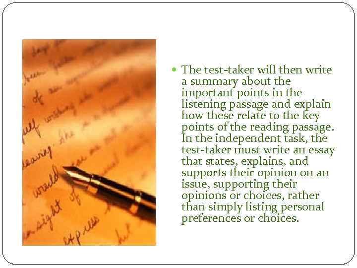  The test-taker will then write a summary about the important points in the