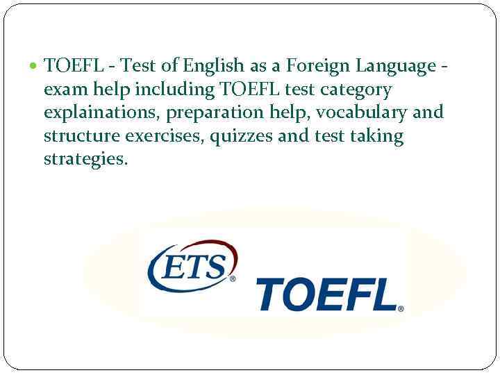  TOEFL - Test of English as a Foreign Language - exam help including