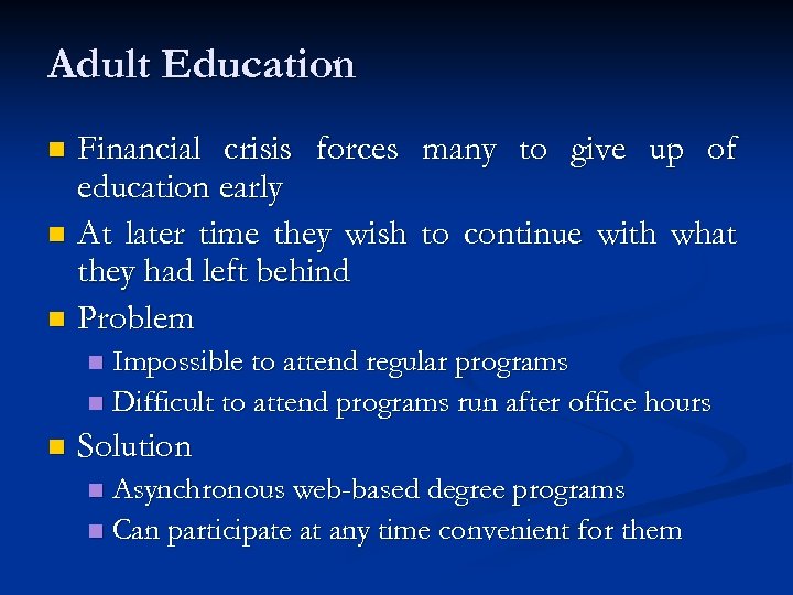 Adult Education Financial crisis forces many to give up of education early n At