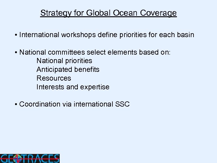 Strategy for Global Ocean Coverage • International workshops define priorities for each basin •