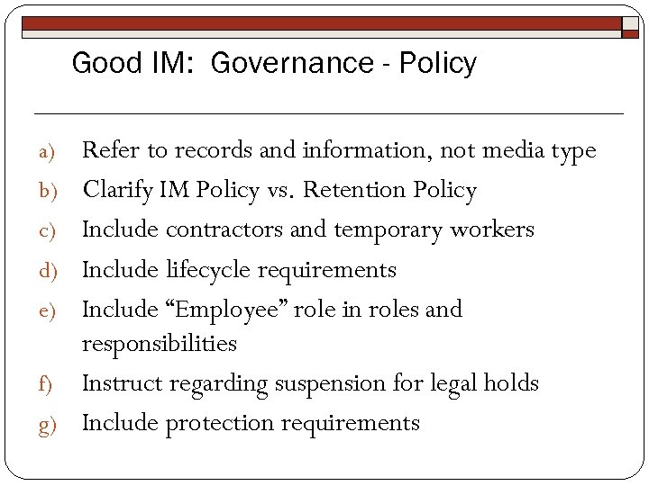 Good IM: Governance - Policy a) b) c) d) e) f) g) Refer to