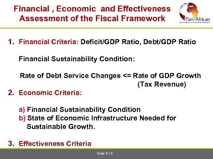  Financial , Economic and Effectiveness Assessment of the Fiscal Framework 1. Financial Criteria: