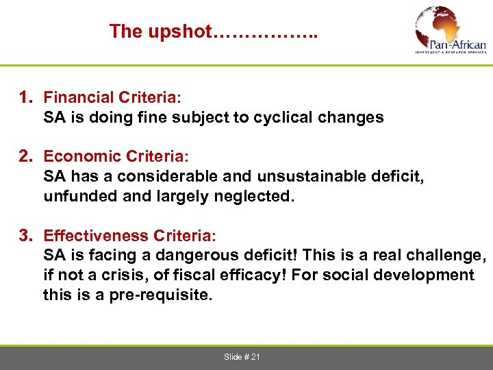  The upshot……………. . 1. Financial Criteria: SA is doing fine subject to cyclical