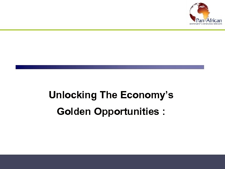  The Economy’s Unlocking Golden Opportunities : 