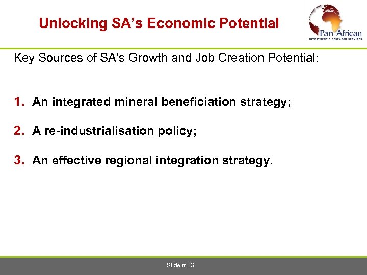  Unlocking SA’s Economic Potential Key Sources of SA’s Growth and Job Creation Potential: