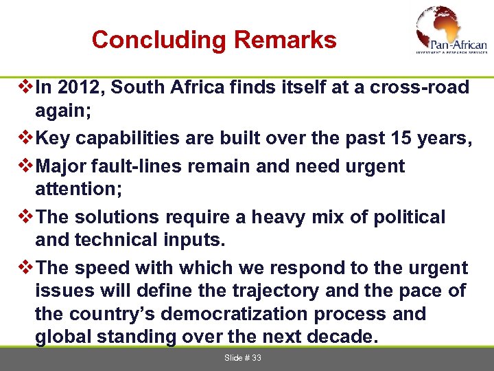  Concluding Remarks v. In 2012, South Africa finds itself at a cross-road again;