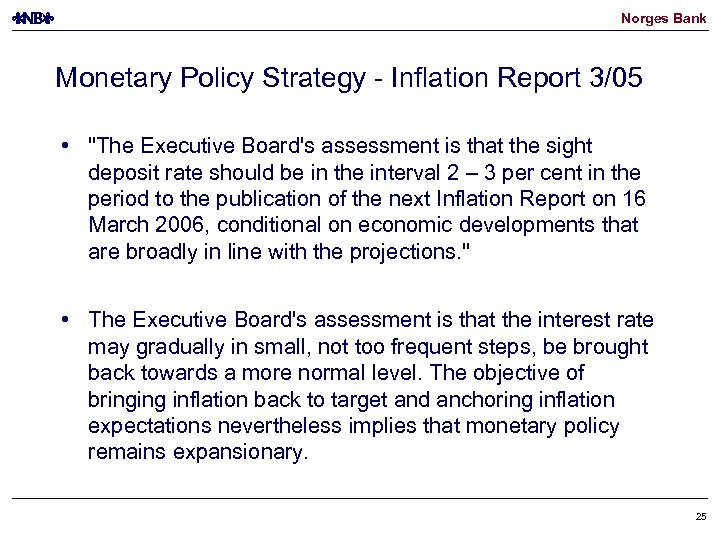 Norges Bank Monetary Policy Strategy - Inflation Report 3/05 • "The Executive Board's assessment
