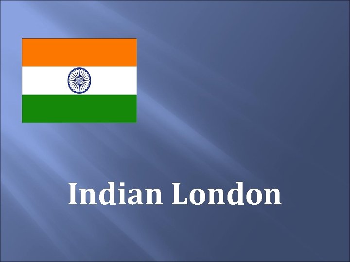 Indian London 