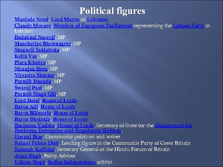 Political figures Manjula Sood, Lord Mayor of Leicester Claude Moraes, Member of European Parliament