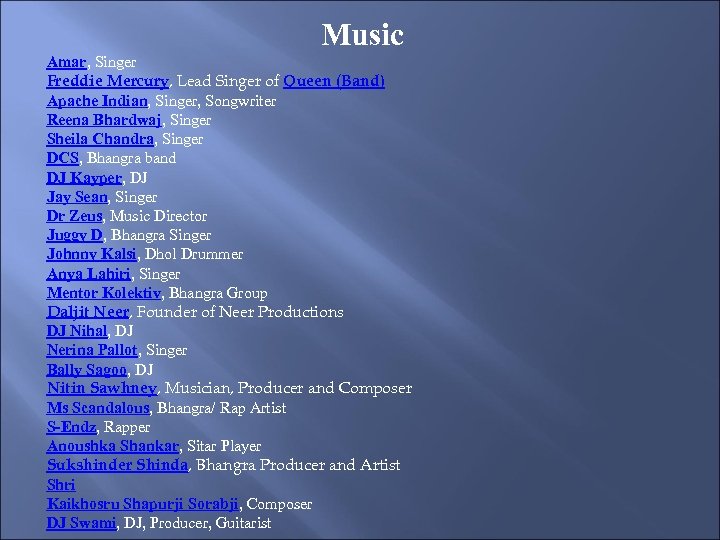 Music Amar, Singer Freddie Mercury, Lead Singer of Queen (Band) Apache Indian, Singer, Songwriter