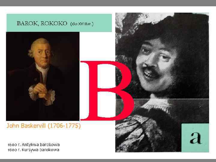 B John Baskervill (1706 -1775) 