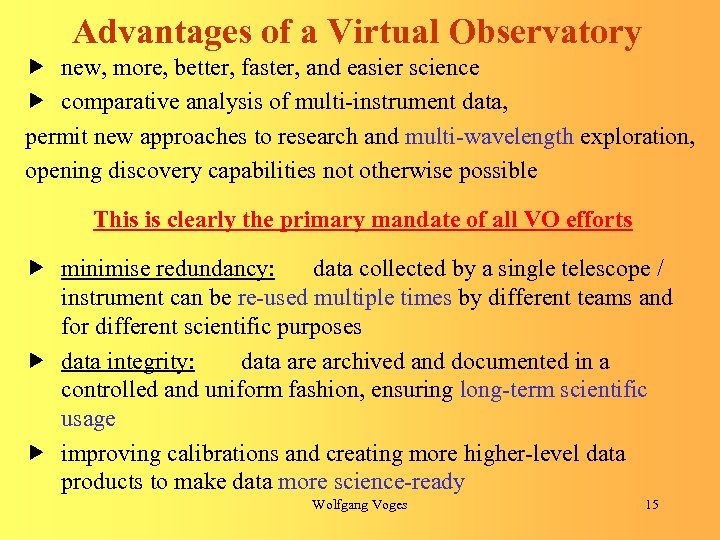 Advantages of a Virtual Observatory new, more, better, faster, and easier science comparative analysis
