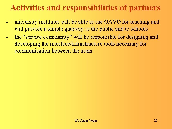 Activities and responsibilities of partners - university institutes will be able to use GAVO