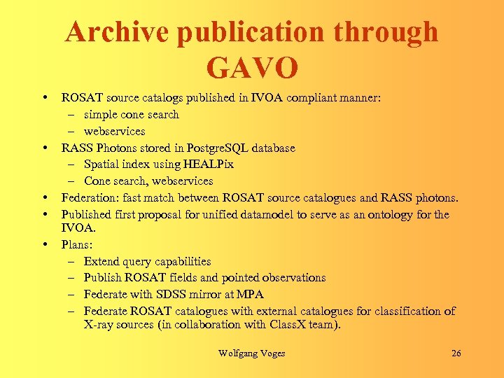 Archive publication through GAVO • • • ROSAT source catalogs published in IVOA compliant