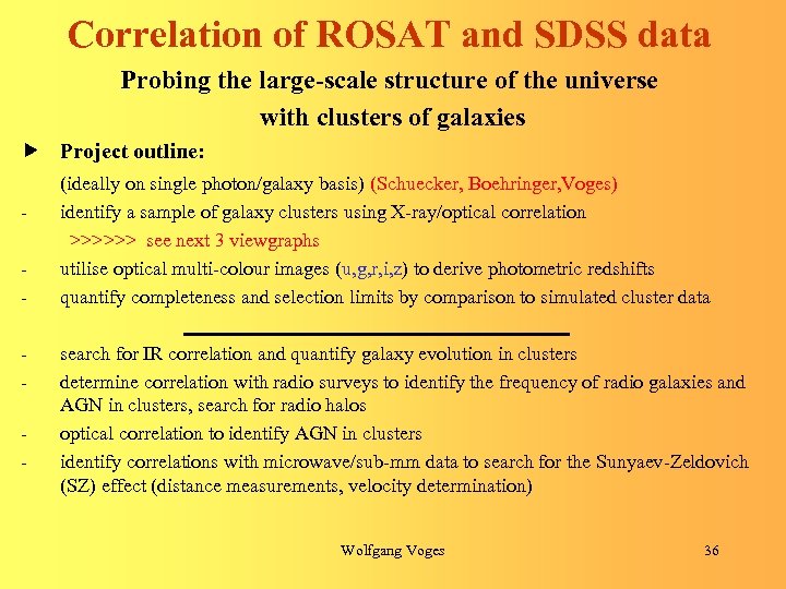 Correlation of ROSAT and SDSS data Probing the large-scale structure of the universe with