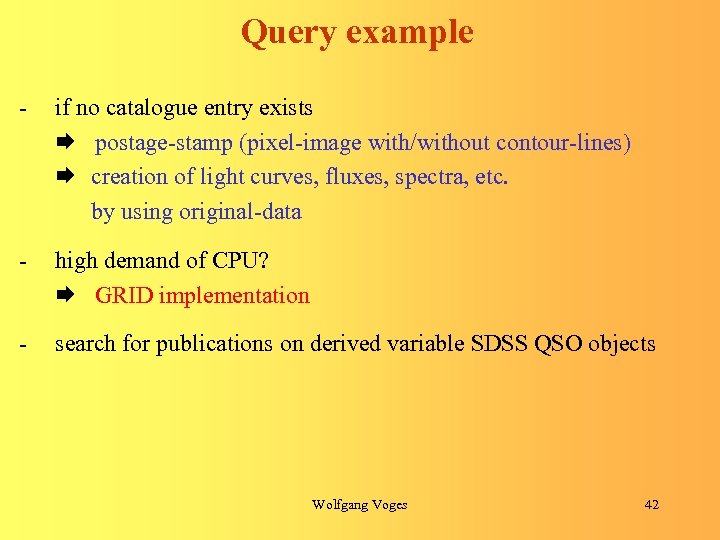 Query example - if no catalogue entry exists postage-stamp (pixel-image with/without contour-lines) creation of