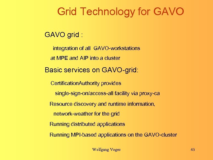 Grid Technology for GAVO grid : integration of all GAVO-workstations at MPE and AIP