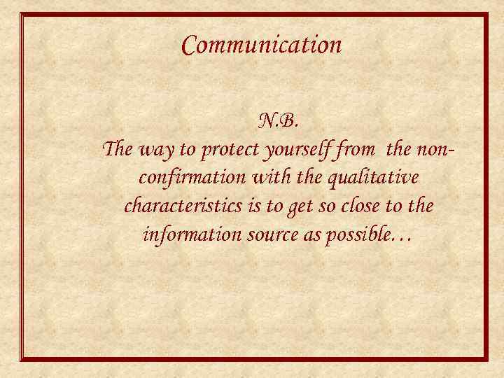 Communication N. B. The way to protect yourself from the nonconfirmation with the qualitative