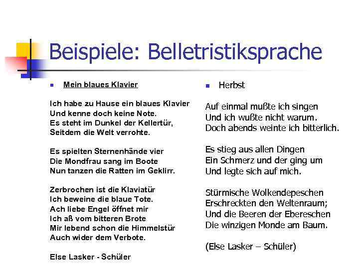 Beispiele: Belletristiksprache n Mein blaues Klavier n Herbst Ich habe zu Hause ein blaues