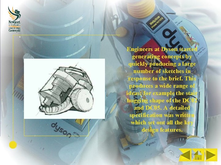 Engineers at Dyson started generating concepts by quickly producing a large number of sketches