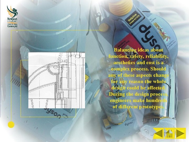 Balancing ideas about function, safety, reliability, aesthetics and cost is a complex process. Should