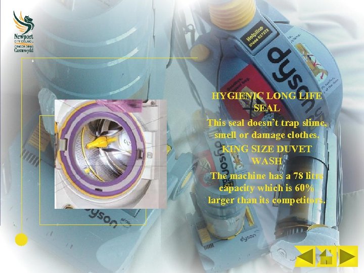 HYGIENIC LONG LIFE SEAL This seal doesn’t trap slime, smell or damage clothes. KING