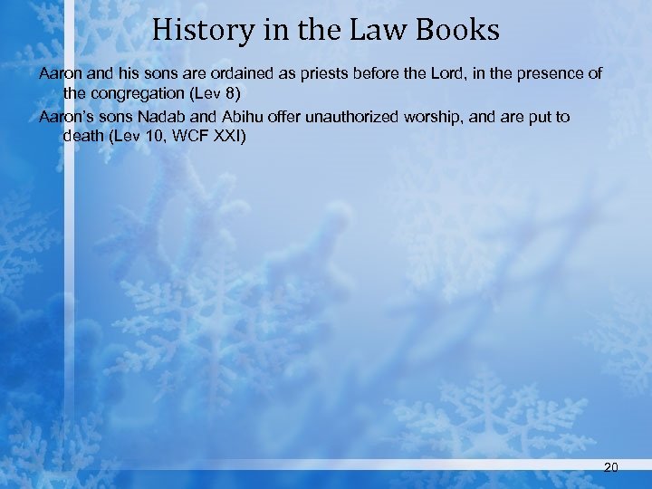 History in the Law Books Aaron and his sons are ordained as priests before