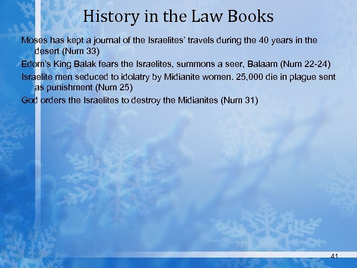 History in the Law Books Moses has kept a journal of the Israelites’ travels