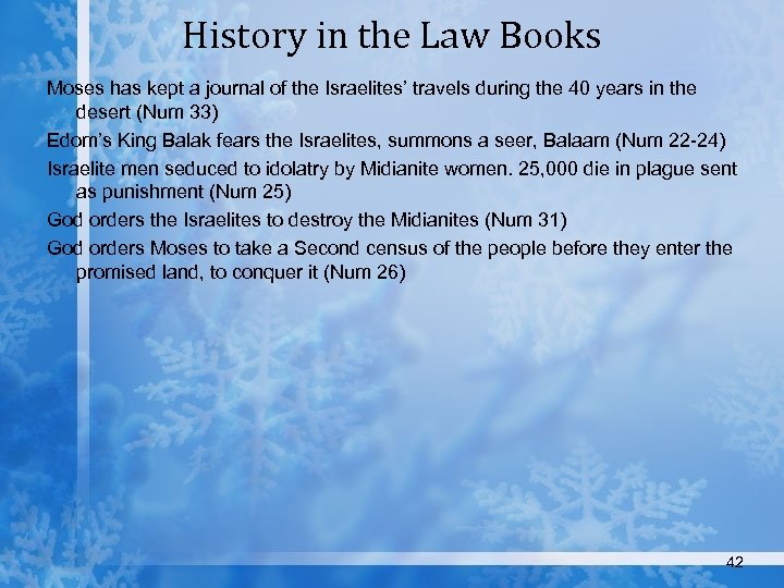 History in the Law Books Moses has kept a journal of the Israelites’ travels