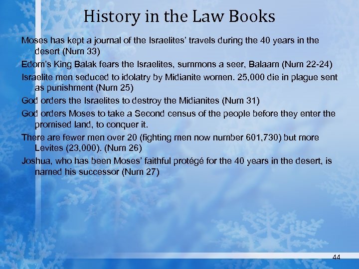 History in the Law Books Moses has kept a journal of the Israelites’ travels