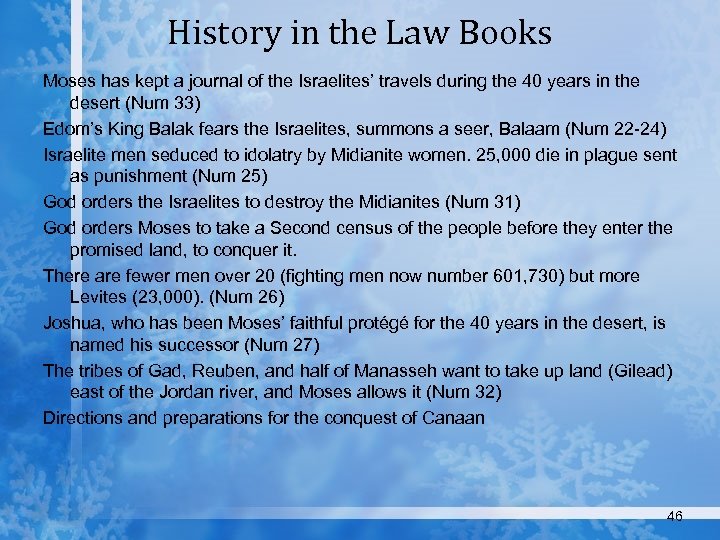 History in the Law Books Moses has kept a journal of the Israelites’ travels