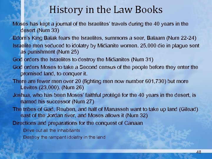 History in the Law Books Moses has kept a journal of the Israelites’ travels