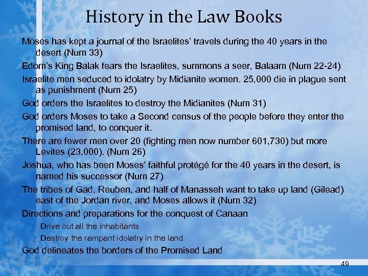 History in the Law Books Moses has kept a journal of the Israelites’ travels