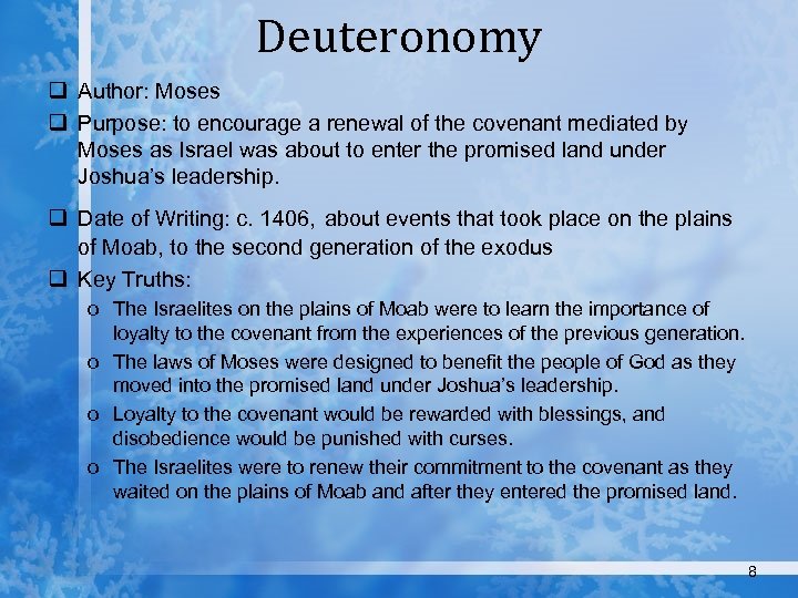 Deuteronomy q Author: Moses q Purpose: to encourage a renewal of the covenant mediated