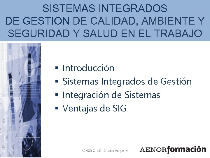 SISTEMAS INTEGRADOS DE GESTION DE CALIDAD, AMBIENTE Y SEGURIDAD Y SALUD EN EL TRABAJO