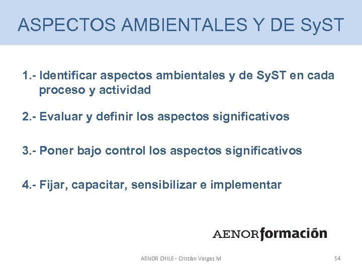 ASPECTOS AMBIENTALES Y DE Sy. ST 1. - Identificar aspectos ambientales y de Sy.