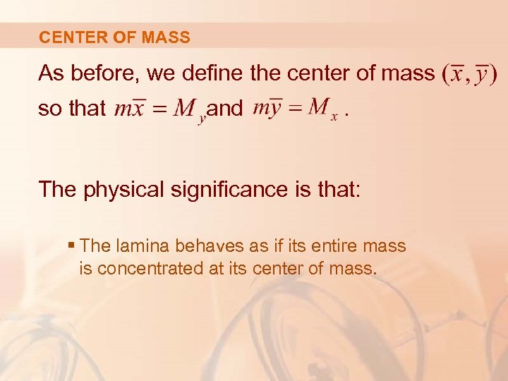 CENTER OF MASS As before, we define the center of mass so that and