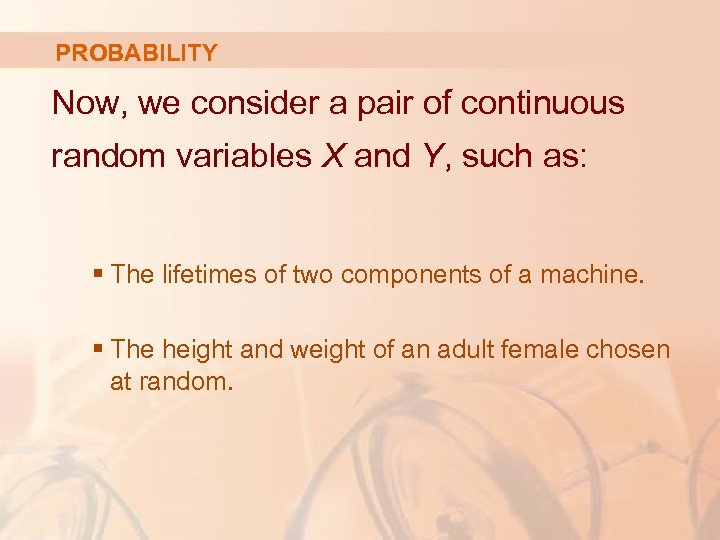 PROBABILITY Now, we consider a pair of continuous random variables X and Y, such