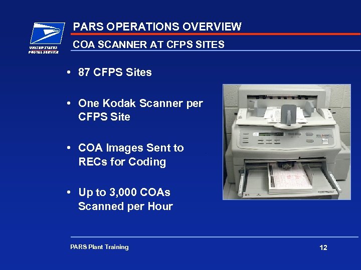 PARS OPERATIONS OVERVIEW COA SCANNER AT CFPS SITES • 87 CFPS Sites • One