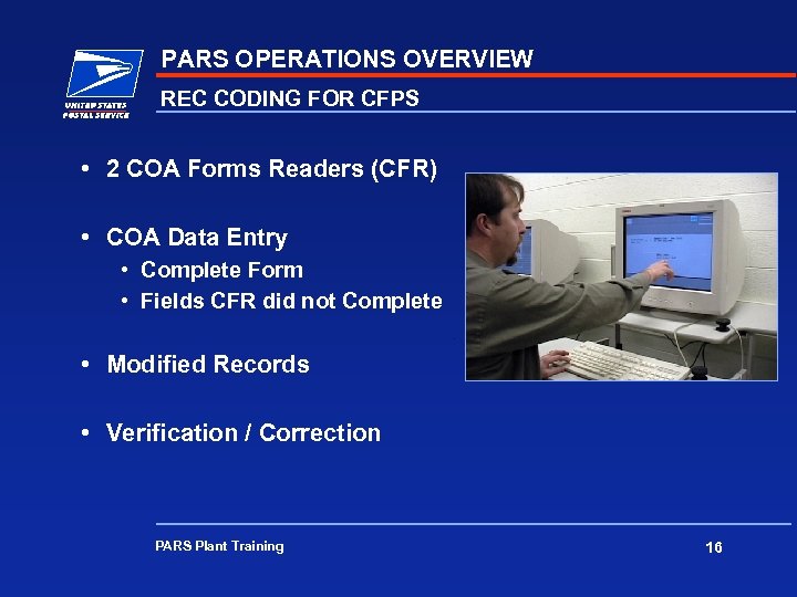 PARS OPERATIONS OVERVIEW REC CODING FOR CFPS • 2 COA Forms Readers (CFR) •