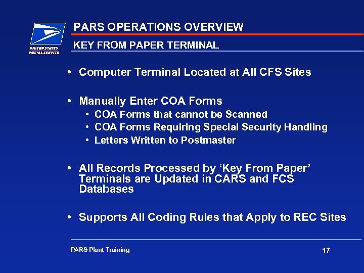 PARS OPERATIONS OVERVIEW KEY FROM PAPER TERMINAL • Computer Terminal Located at All CFS