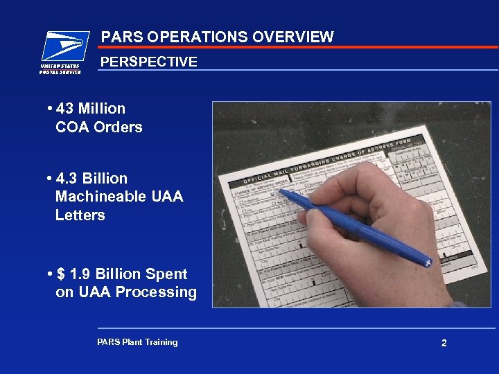 PARS OPERATIONS OVERVIEW PERSPECTIVE • 43 Million COA Orders • 4. 3 Billion Machineable