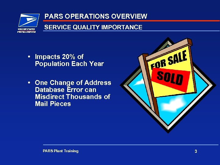 PARS OPERATIONS OVERVIEW SERVICE QUALITY IMPORTANCE • Impacts 20% of Population Each Year •