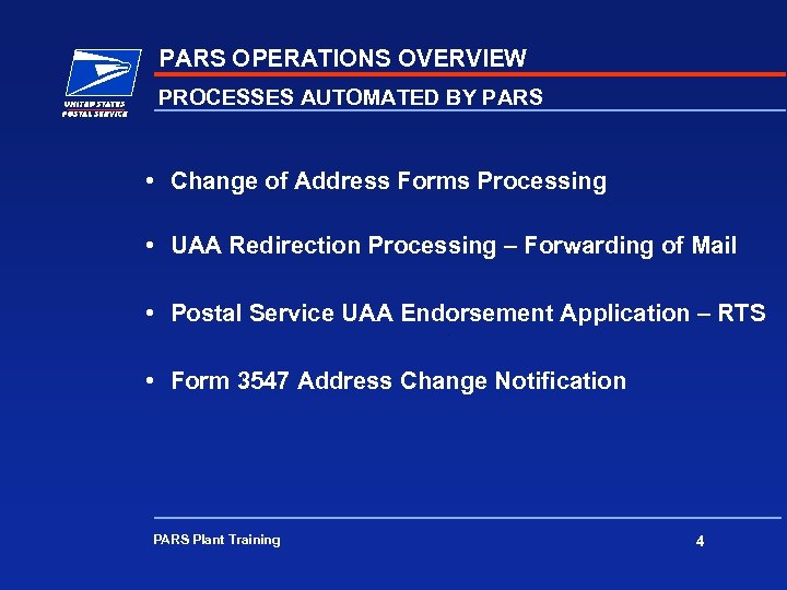 PARS OPERATIONS OVERVIEW PROCESSES AUTOMATED BY PARS • Change of Address Forms Processing •