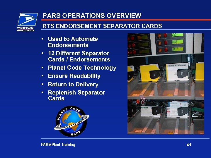 PARS OPERATIONS OVERVIEW RTS ENDORSEMENT SEPARATOR CARDS • Used to Automate Endorsements • 12