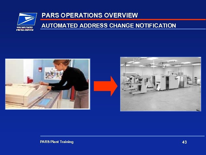 PARS OPERATIONS OVERVIEW AUTOMATED ADDRESS CHANGE NOTIFICATION PARS Plant Training 43 