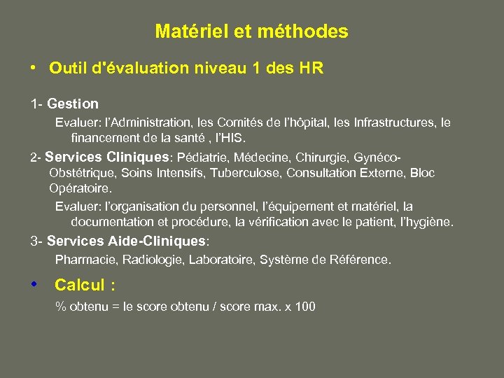 Matériel et méthodes • Outil d'évaluation niveau 1 des HR 1 - Gestion Evaluer: